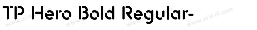 TP Hero Bold Regular字体转换 TP Hero Bold Regular字体转换